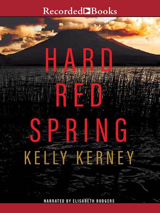 Title details for Hard Red Spring by Kelly Kerney - Available